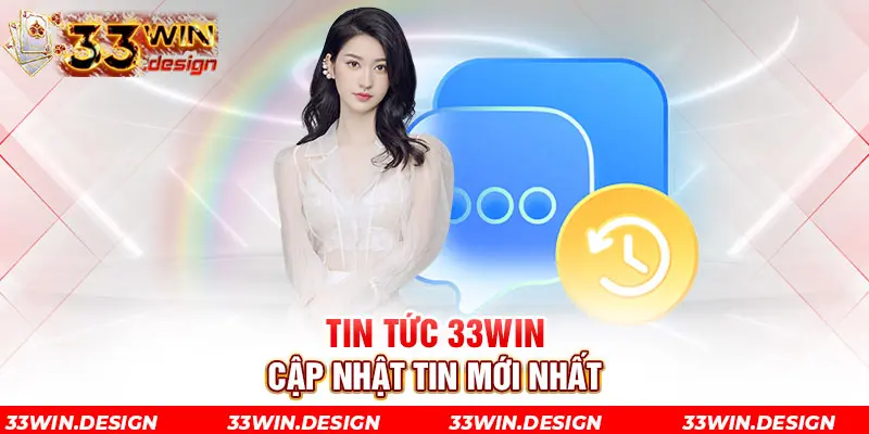 Tin tức 33win cập nhật tin mới nhất